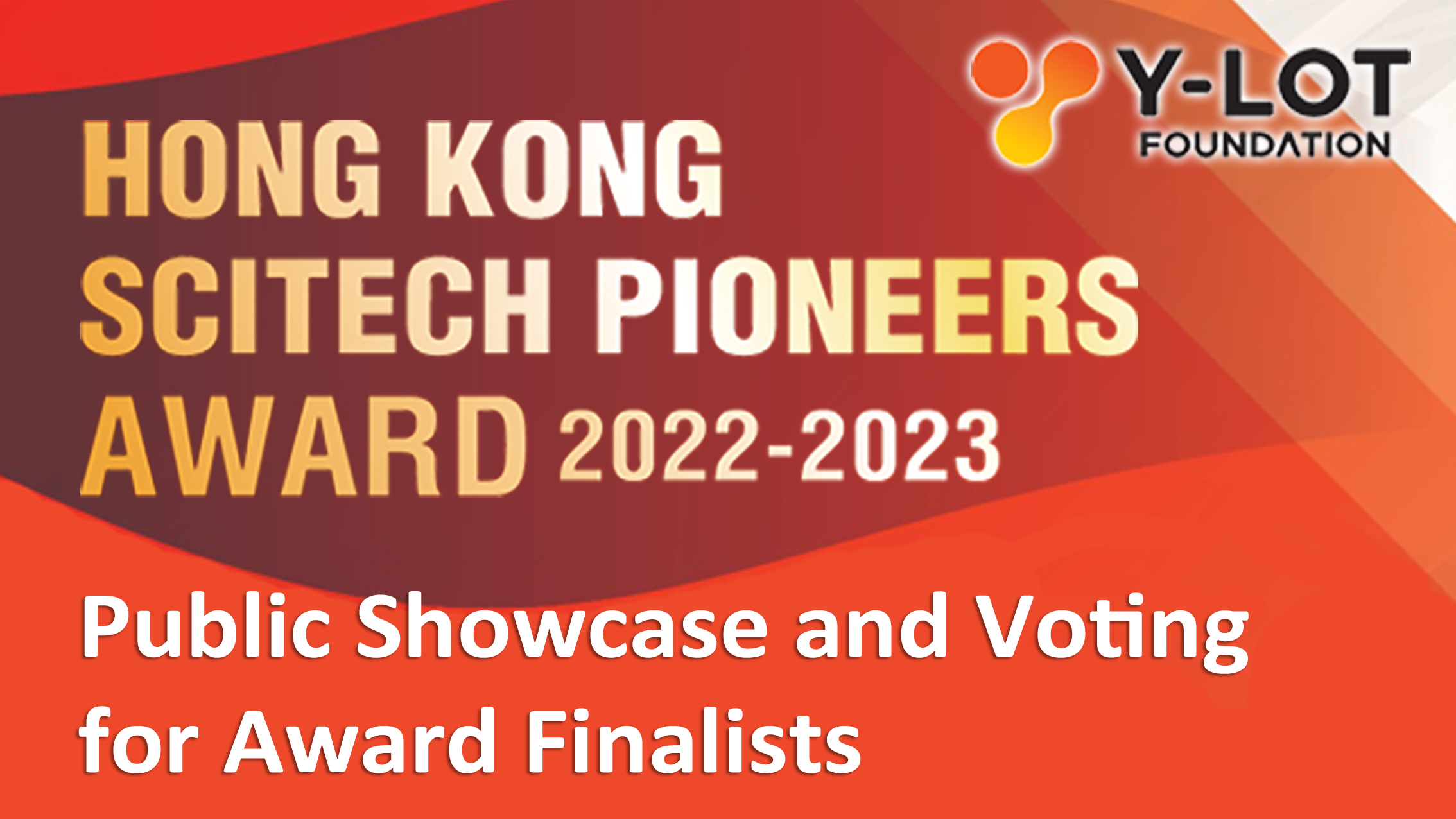 Y-LOT Foundation - Vote for the Hong Kong SciTech Pioneers Award 2022-2023 (HKSPA) (Deadline 31 August 2023)